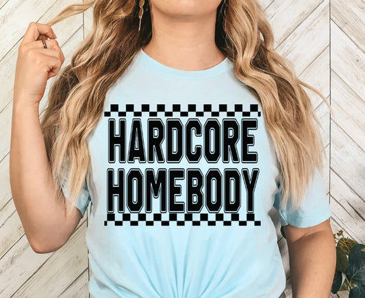 Hardcore homebody